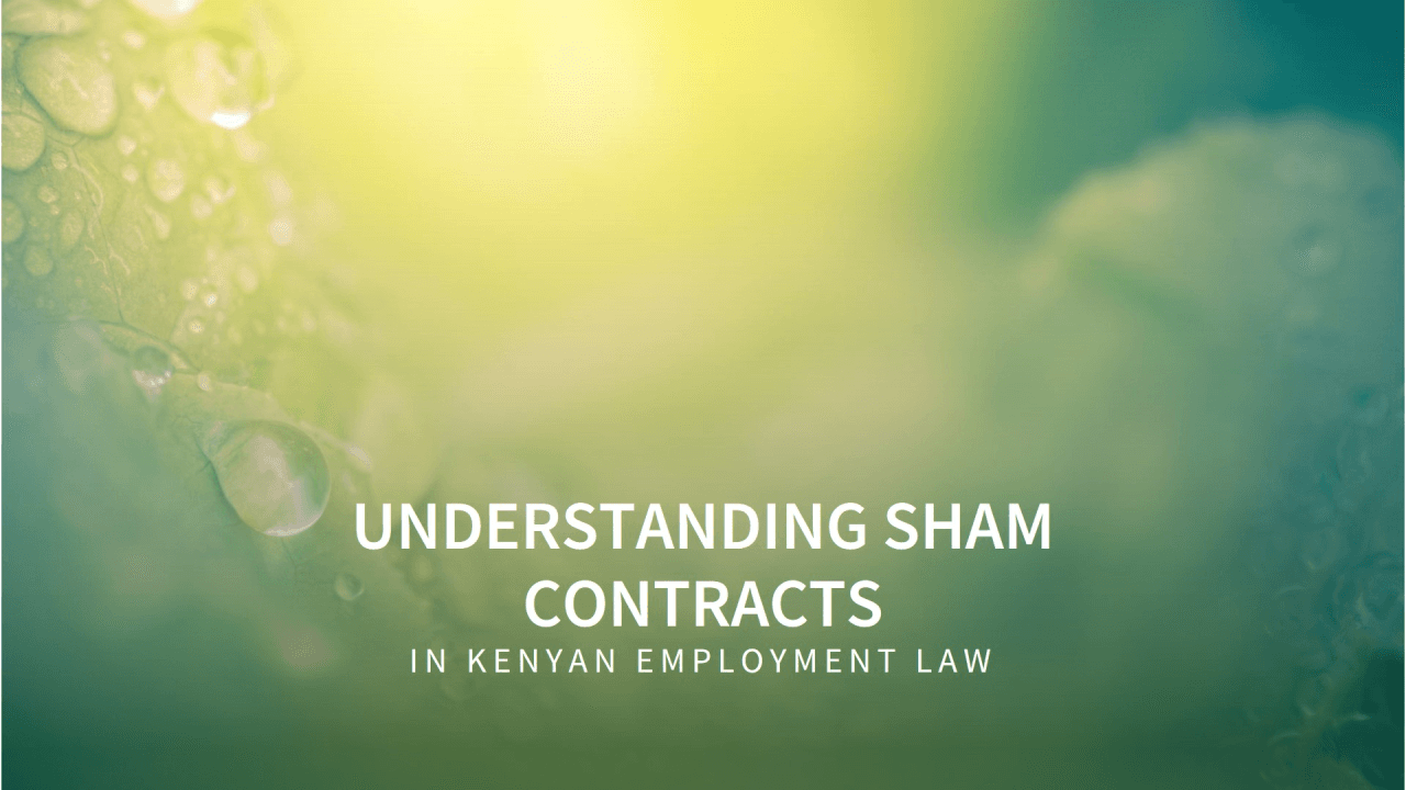 Sham employment contracts and labour law in Kenya